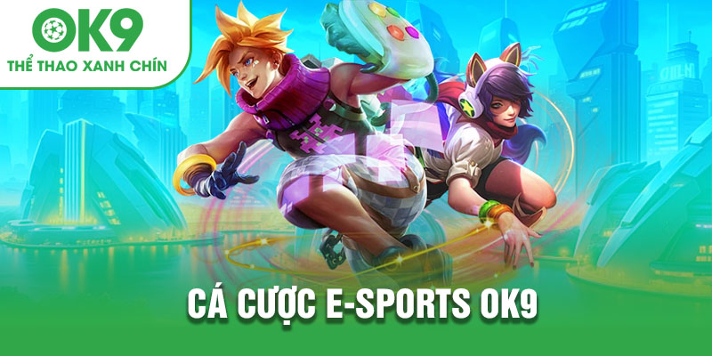 Cá cược e-ssports OK9