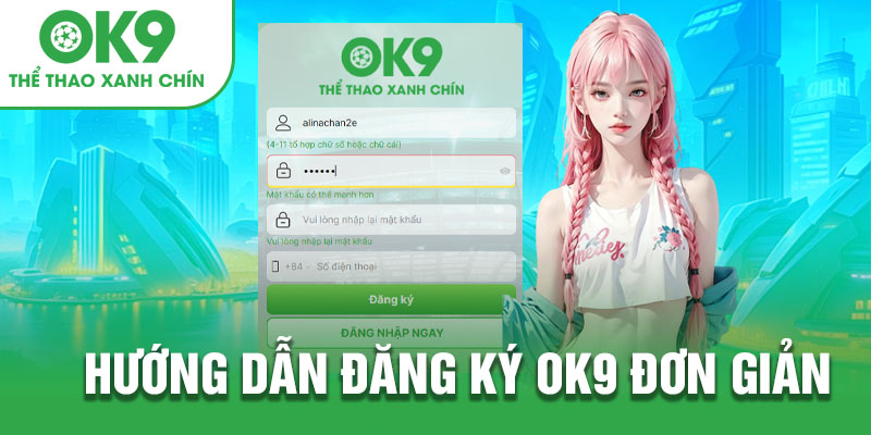 Hướng dẫn đăng ký OK9 với 3 bước đơn giản 