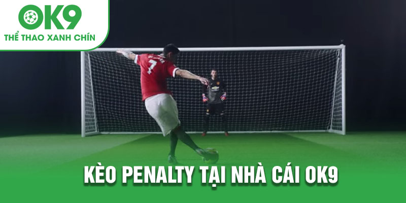 Tổng quan về kèo Penalty tại OK9 cho người chơi 