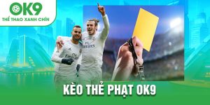 kèo thẻ phạt ok9