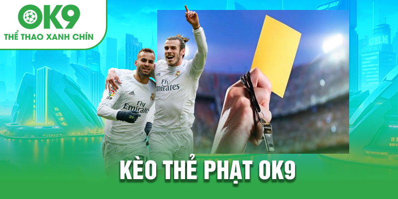 kèo thẻ phạt ok9