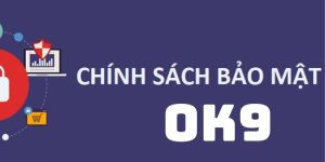 Chính sách bảo mật OK9